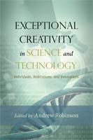 Exceptional Creativity in Science and Technology Individuals, Institutions, and Innovations