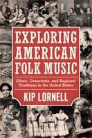 Exploring American Folk Music Ethnic, Grassroots, and Regional Traditions in the United States