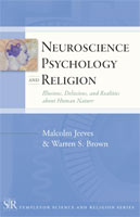 Neuroscience, Psychology, and Religion Illusions, Delusions, and Realities about Human Nature