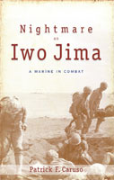 Nightmare on Iwo Jima A Marine in Combat