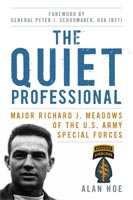 The Quiet Professional Major Richard J. Meadows of the U.S. Army Special Forces
