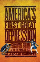America's First Great Depression Economic Crisis and Political Disorder after the Panic of 1837