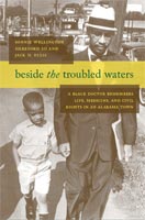 Beside the Troubled Waters A Black Doctor Remembers Life, Medicine, and Civil Rights in an Alabama Town