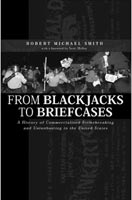 From Blackjacks to Briefcases A History of Commercialized Strikebreaking and Unionbusting in the United States