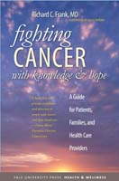 Fighting Cancer with Knowledge and Hope A Guide for Patients, Families, and Health Care Providers