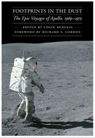 Footprints in the Dust The Epic Voyages of Apollo, 1969-1975