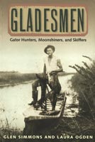 Gladesmen  Gator Hunters, Moonshiners, and Skiffers