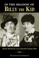 In the Shadow of Billy the Kid Susan McSween and the Lincoln County War