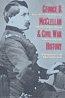 George B. McClellan and Civil War History In the Shadow of Grant and Sherman
