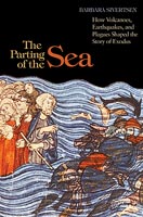 The Parting of the Sea How Volcanoes, Earthquakes, and Plagues Shaped the Story of Exodus
