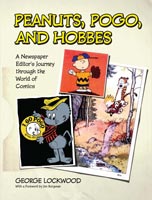 Peanuts, Pogo, and Hobbes A Newspaper Editor's Journey Through the World of Comics