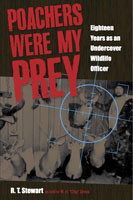 Poachers Were My Prey Eighteen Years as an Undercover Wildlife Officer