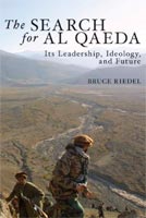 The Search for Al Qaeda Its Leadership, Ideology, and Future