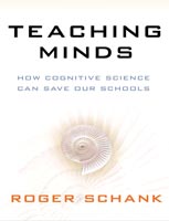 Teaching Minds How Cognitive Science Can Save Our Schools