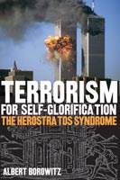 Terrorism for Self-Glorification The Herostratos Syndrome