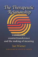The Therapeutic Relationship Transference, Countertransference, and the Making of Meaning